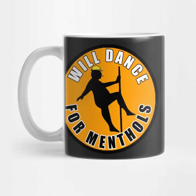 Will Dance For Menthols by  The best hard hat stickers 